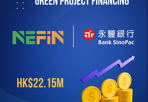 NEFIN Secured HKD $22.15 Million Green Project Finance Loan From Bank SinoPac Hong Kong Branch